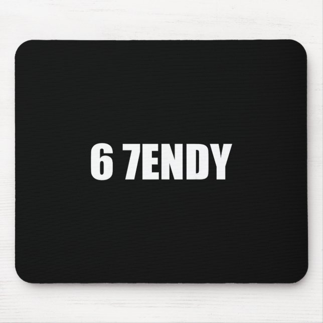 67 Six Seven Sendy 6 7endy Let's Get Sendy 67 Meme Mouse Pad (Front)