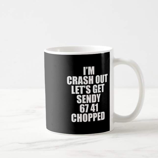 67 Six Seven Sendy Let's Get Sendy 6 7endy 67 Meme Coffee Mug (Right)