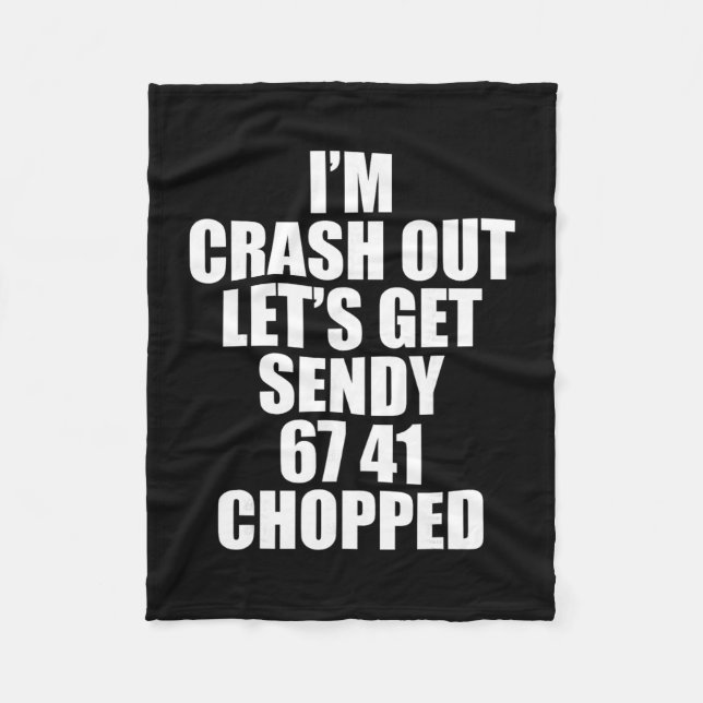 67 Six Seven Sendy Let's Get Sendy 6 7endy 67 Meme Fleece Blanket (Front)