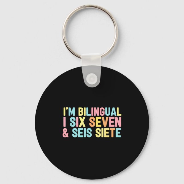 67 Six Seven Spanieacher Bilingual Seis Siete Brai Keychain (Front)