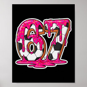 67 Soccer Ice Cream Drip Brain Rot Meme _1 Poster