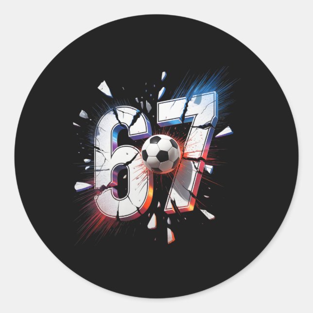 67 Soccer Six Seven 6 7 Meme 67  Classic Round Sticker (Front)
