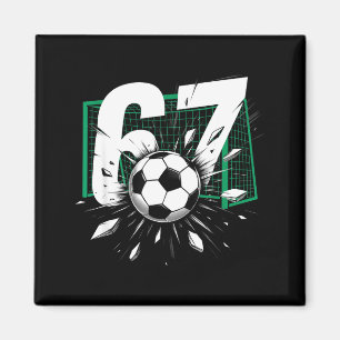 67 Soccer Six Seven 6 7 Meme 67 For Boys Men Magnet