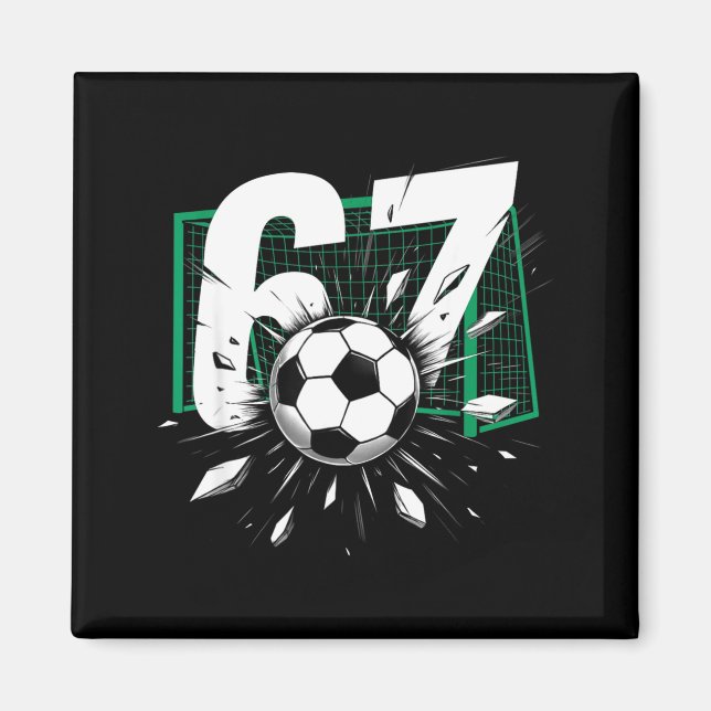67 Soccer Six Seven 6 7 Meme 67 For Boys Men  Magnet (Front)