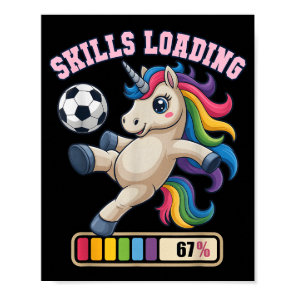 67 Soccer Unicorn Skills Loading Just Girl Who Lov Poster