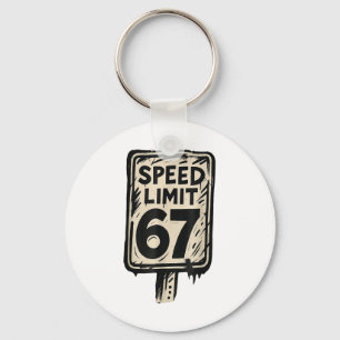 67 Speed Limit Sign Gen Alpha 67 Meme  Keychain