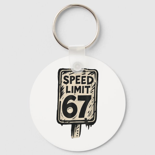 67 Speed Limit Sign Gen Alpha 67 Meme  Keychain (Front)