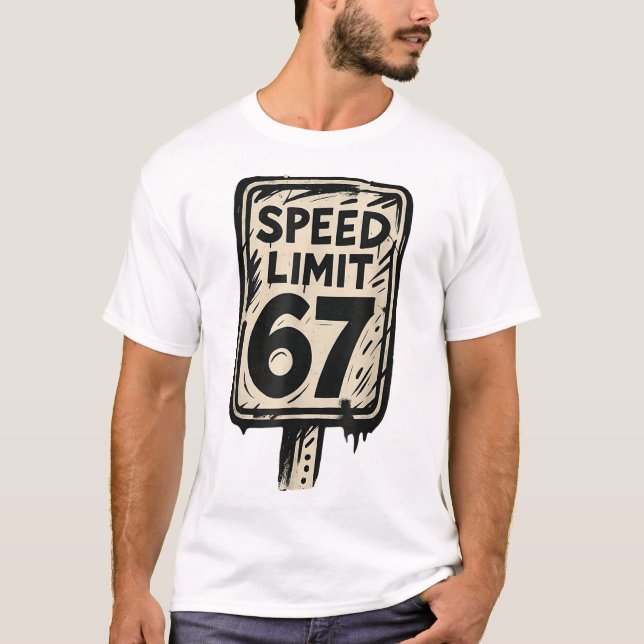 67 Speed Limit Sign Gen Alpha 67 Meme  T-Shirt (Front)