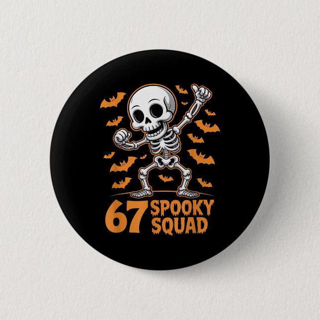 67 Spooky Squad Halloween Skeleton 6 7 Meme Six Se Button (Front)