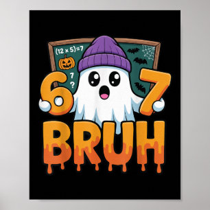 67 Teacher Ghost Six Seven Meme Math Equation Bruh Poster