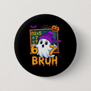 67 Teacher Halloween Ghost Six Seven Meme Math Hum Button