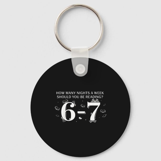 67 Teacher How Many Nights A Week Should You Be Re Keychain (Front)