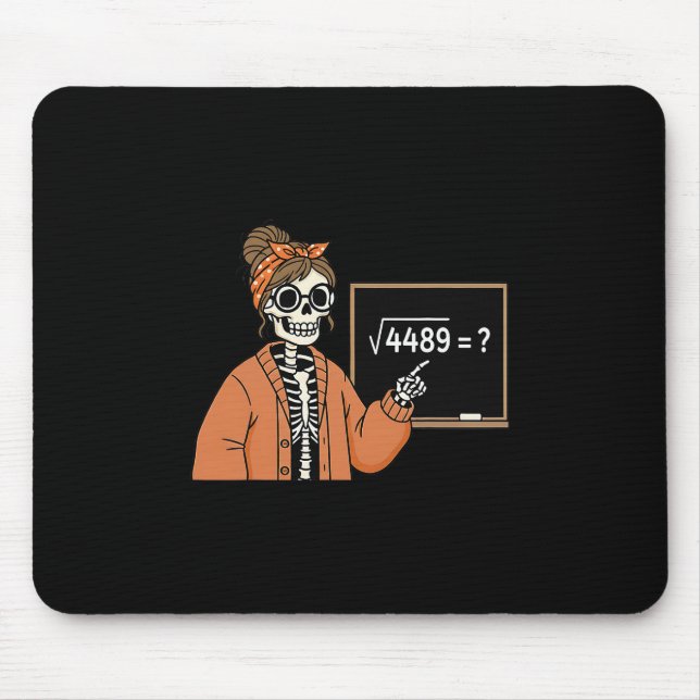 67 Teacher Skeleton Halloween Square Root 4489 Mes Mouse Pad (Front)