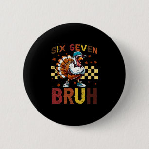 67 Thanksgiving Funny Six Seven Meme Brainrot Turk Button