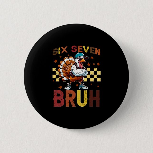 67 Thanksgiving Funny Six Seven Meme Brainrot Turk Button (Front)