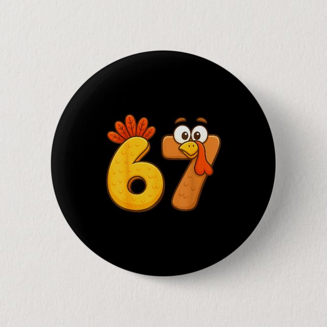 67 Thanksgiving Funny Six Seven Meme For Men Women Button (Front)