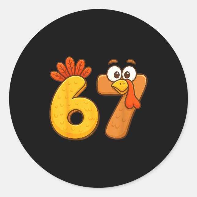 67 Thanksgiving Funny Six Seven Meme For Men Women Classic Round Sticker (Front)