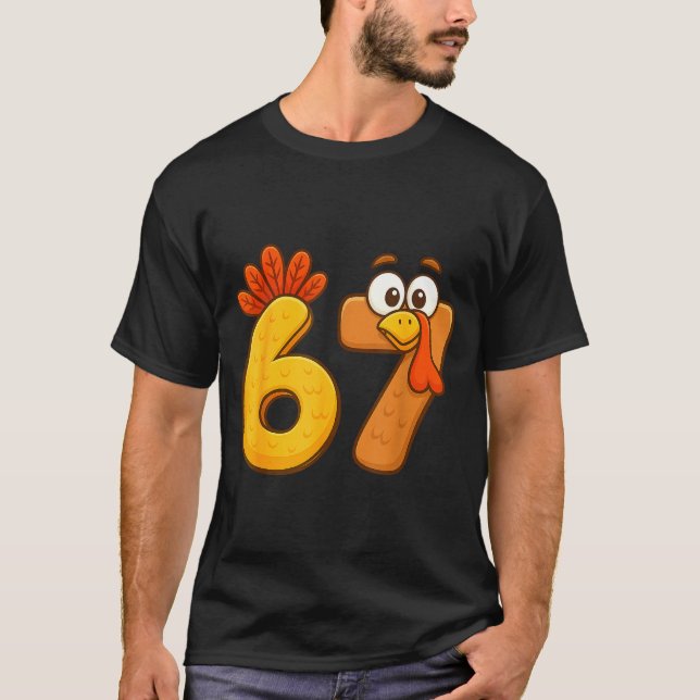 67 Thanksgiving Funny Six Seven Meme For Men Women T-Shirt (Front)