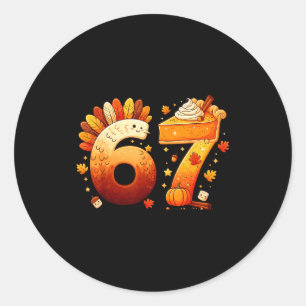 67 Thanksgiving Funny Turkey Thanksgiving 67 Six S Classic Round Sticker