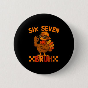 67 Thanksgiving Funny Turkey Thanksgiving 67 Turke Button