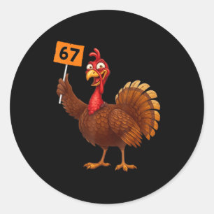67 Thanksgiving Funny Turkey Thanksgiving 67 Turke Classic Round Sticker