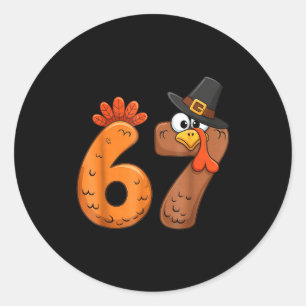67 Thanksgiving Funny Turkey Thanksgiving 67 Turke Classic Round Sticker