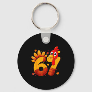 67 Thanksgiving Funny Turkey Thanksgiving 67 Turke Keychain