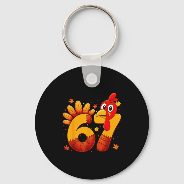 67 Thanksgiving Funny Turkey Thanksgiving 67 Turke Keychain (Front)