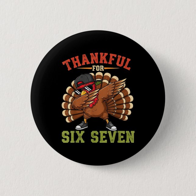 67 Thanksgiving Meme Funny Thankful Turkey Dabbing Button (Front)