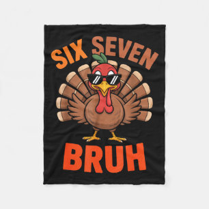 67 Thanksgiving Six Seven Meme Turkey Bruh Fleece Blanket