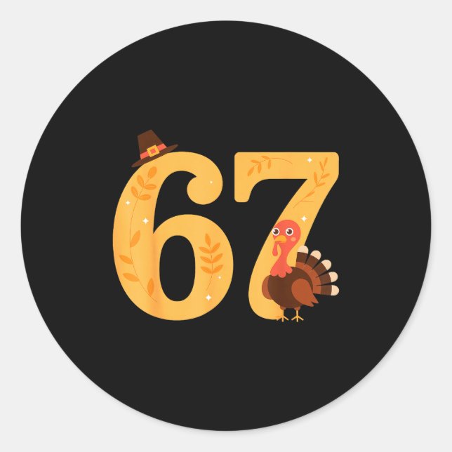 67 Thanksgiving Turkey 67 Meme Thanksgiving  Classic Round Sticker (Front)