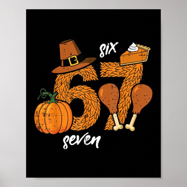 67 Thanksgiving Turkey Funny 6 7 Meme Six Seven Bo Poster (Front)