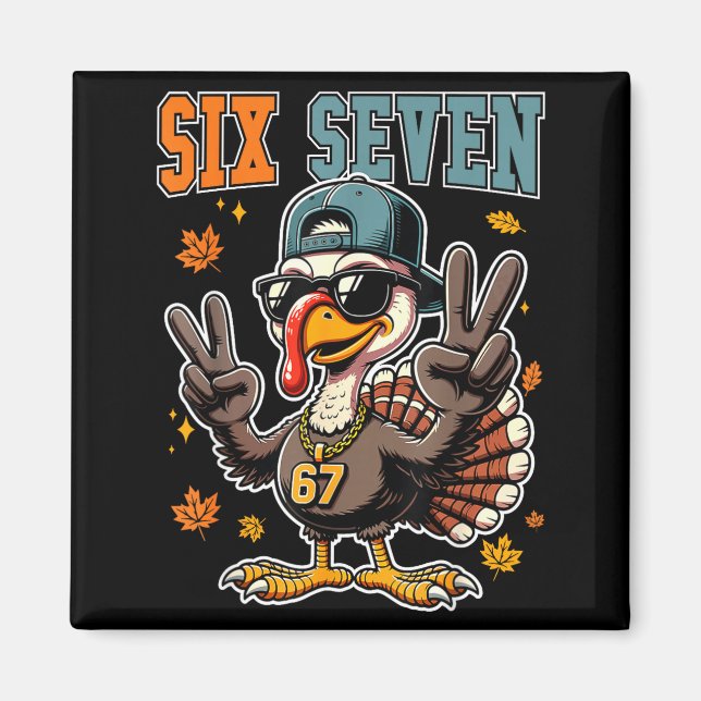 67 Thanksgiving Turkey Funny Thanksgiving Six Seve Magnet (Front)