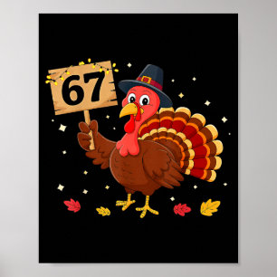 67 Thanksgiving Turkey Meme Six Seven 6 7 Poster