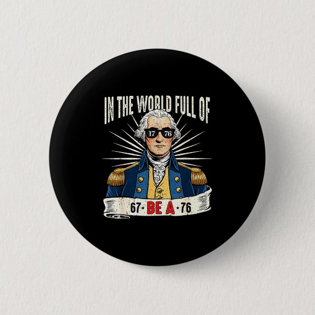 67 To 76 Funny George Washington History Meme  Button (Front)