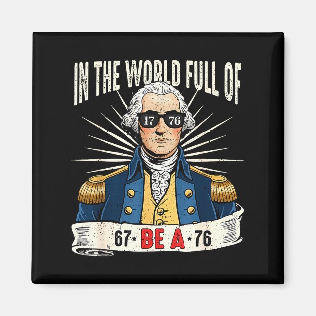 67 To 76 Funny George Washington History Meme  Magnet (Front)
