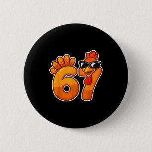 67 Turkey Thanksgiving Funny Cute Fall Six Seven D Button