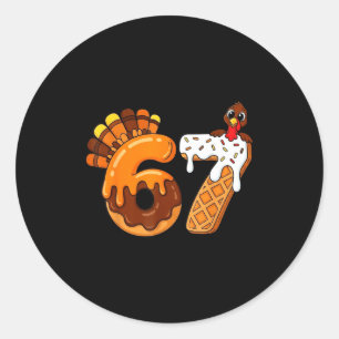 67 Turkey Thanksgiving Funny Six Seven 67 Classic Round Sticker