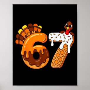 67 Turkey Thanksgiving Funny Six Seven 67 Poster