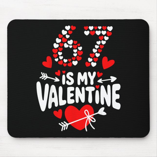67 Valentine’s Day Meme 67th Birthday 6 7 Valentin Mouse Pad (Front)