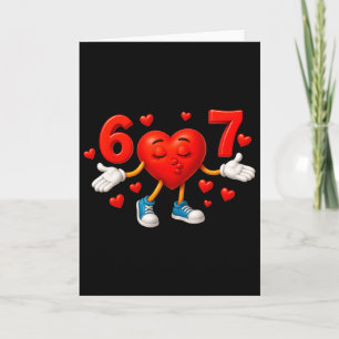 67 Valentine Six Seven Cute Hearts 6 7 Meme Gen Al Card
