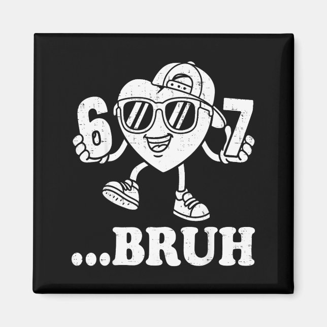 67 Valentines Bruh Six Seven Meme Heart 6 7 Boys K Magnet (Front)