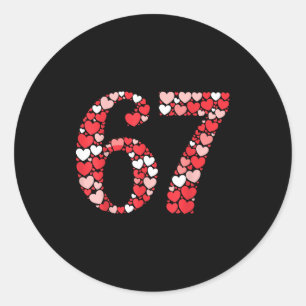 67 Valentine's Day Shirt 6 7 Meme Funny 67 Hearts  Classic Round Sticker