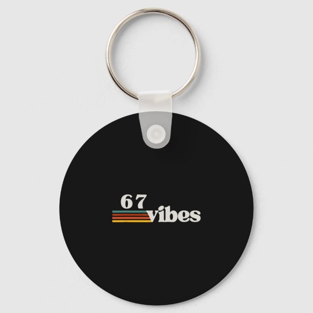 67 Vibes 2025 6 7 Meme Trendy Retro Funny Saying  Keychain (Front)