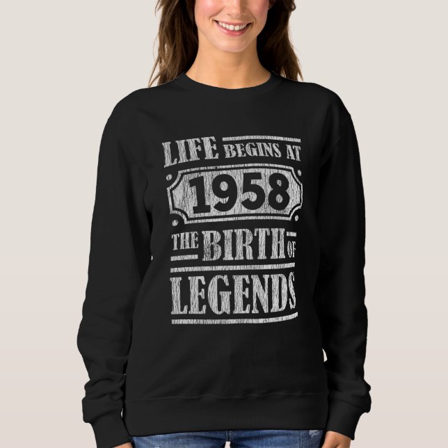 67 Year Old 1958 Birth Of Legend 67th Birthday Sweatshirt (Front)