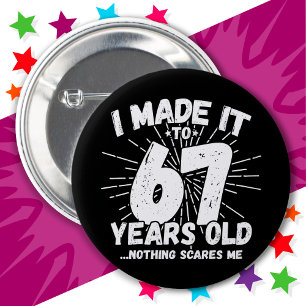 67 Year Old Sarcastic Meme Funny 67th Birthday Button