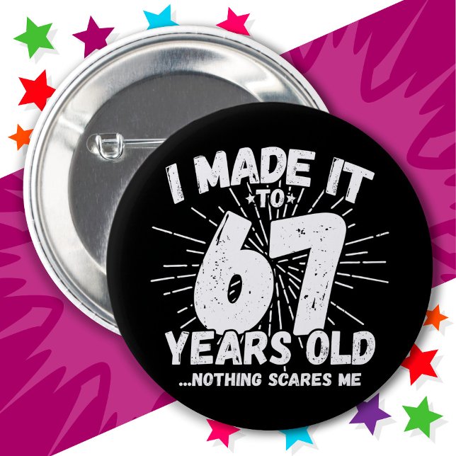 67 Year Old Sarcastic Meme Funny 67th Birthday Button (Creator Uploaded)