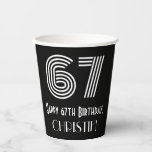 [ Thumbnail: 67th Birthday — Art Deco Inspired Look “67” + Name Paper Cups ]