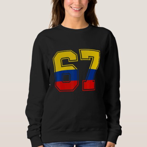 67th Birthday Colombian 67 Years Old Number 67 Col Sweatshirt