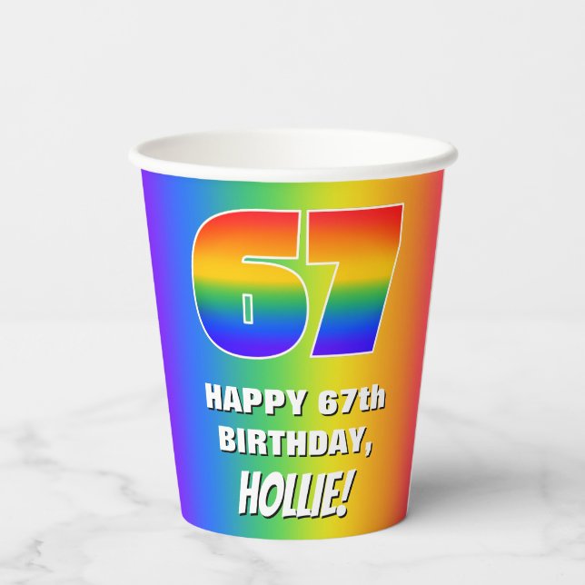 67th Birthday: Colorful, Fun Rainbow Pattern # 67 Paper Cups (Back)